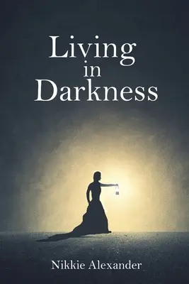 Living in Darkness