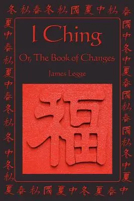 I Csing: Vagy a változások könyve - I Ching: Or, the Book of Changes