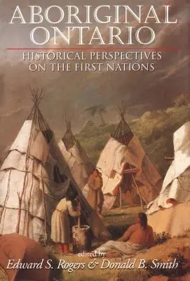 Domorodé Ontario: Historické perspektivy prvních národů - Aboriginal Ontario: Historical Perspectives on the First Nations