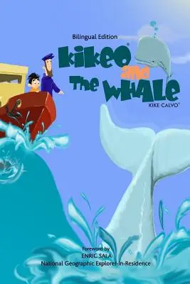 Kikeo és a bálna . Kétnyelvű könyv gyerekeknek ( angol - spanyol kétnyelvű kiadás ) - Kikeo and The Whale . A Dual Language Book for Children ( English - Spanish Bilingual Edition )