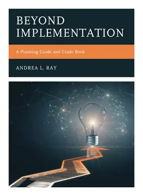 A végrehajtáson túl: A Planning Guide and Grade Book - Beyond Implementation: A Planning Guide and Grade Book