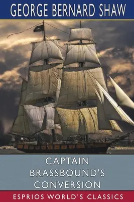 Brassbound kapitány megtérése (Esprios Classics) - Captain Brassbound's Conversion (Esprios Classics)