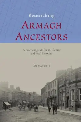 Armagh-i ősök kutatása - Researching Armagh Ancestors