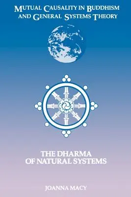 Kölcsönös kauzalitás a buddhizmusban és az általános rendszerelméletben: A természetes rendszerek dharmája - Mutual Causality in Buddhism and General Systems Theory: The Dharma of Natural Systems