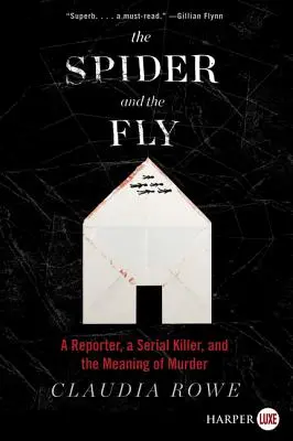 A pók és a légy: Egy riporter, egy sorozatgyilkos és a gyilkosság jelentése - The Spider and the Fly: A Reporter, a Serial Killer, and the Meaning of Murder