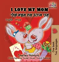 I Love My Mom (angol héber nyelvű gyerekkönyv): Héber gyerekkönyv - I Love My Mom (English Hebrew children's book): Hebrew book for kids