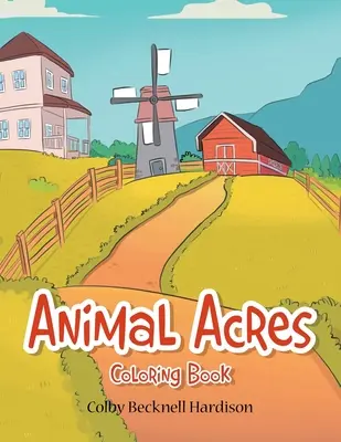 Animal Acres: Színezőkönyv - Animal Acres: Coloring Book