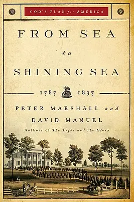 A tengertől a fényes tengerig: 1787-1837 - From Sea to Shining Sea: 1787-1837