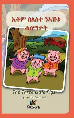 Seleste N'ashtu Hase'matat - Tigrinya gyermekkönyv: A három kismalac (tigrinya változat) - Seleste N'ashtu Hase'matat - Tigrinya Children's Book: The Three Little Pigs (Tigrinya Version)