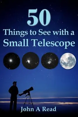 50 dolog, amit egy kis távcsővel láthatunk - 50 Things To See With A Small Telescope