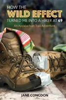 Hogyan lettem a WILD EFFECT hatására 69 évesen túrázó: Egy Appalache Trail kaland - How the WILD EFFECT Turned Me into a Hiker at 69: An Appalachian Trail Adventure