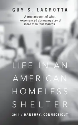 Élet egy amerikai hajléktalanszállón: 2011 / Danbury, Connecticut - Life In An American Homeless Shelter: 2011 / Danbury, Connecticut