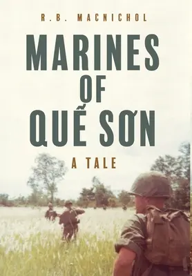 Quế Sơn tengerészgyalogosai: A Tale - Marines of Quế Sơn: A Tale