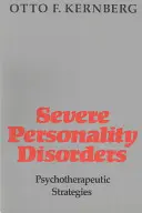 Súlyos személyiségzavarok: Pszichoterápiás stratégiák - Severe Personality Disorders: Psychotherapeutic Strategies