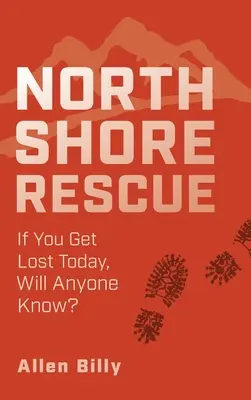 North Shore Rescue: Ha ma eltévedsz, tudni fogja valaki? - North Shore Rescue: If You Get Lost Today, Will Anyone Know?