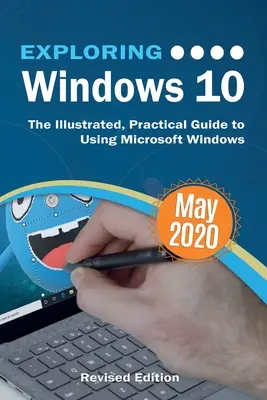 A Windows 10 felfedezése 2020. májusi kiadás: A Microsoft Windows használatának illusztrált, gyakorlati útmutatója - Exploring Windows 10 May 2020 Edition: The Illustrated, Practical Guide to Using Microsoft Windows