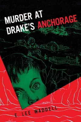 Gyilkosság Drake horgonyzóhelyén - Murder at Drake's Anchorage