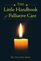 A palliatív ellátás kis kézikönyve - The Little Handbook of Palliative Care