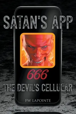 A sátán applikációja: Az ördög mobiltelefonja - Satan's App: The Devil's Cellular