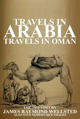 Utazások Arábiában: Utazások Ománban - Travels in Arabia: Travels in Oman