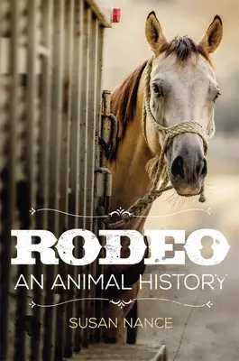 Rodeó, 3: Egy állat története - Rodeo, 3: An Animal History