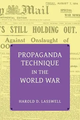 Propagandatechnika a világháborúban (kiegészítő anyaggal) - Propaganda Technique in the World War (with Supplemental Material)