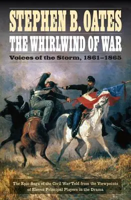 Vichřice války: Hlasy bouře, 1861-1865 - The Whirlwind of War: Voices of the Storm, 1861-1865