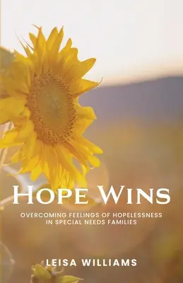 Hope Wins: A reménytelenség érzésének leküzdése a speciális igényű családokban - Hope Wins: Overcoming feelings of hopelessness in special needs families