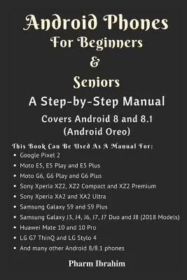 Android telefonok kezdőknek és idősebbeknek: A Step-By-Step Manual (Fedezi az Android 8 és 8.1 (Android Oreo)) - Android Phones for Beginners & Seniors: A Step-By-Step Manual (Covers Android 8 and 8.1 (Android Oreo))