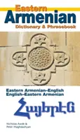 Keleti örmény-angol/angol/angol-keleti örmény szótár és kifejezésgyűjtemény: Keleti örmény-angol/angol-keleti örmény szótár & kifejezésgyűjtemény - Eastern Armenian-English/English-Eastern Armenian Dictionary & Phrasebook