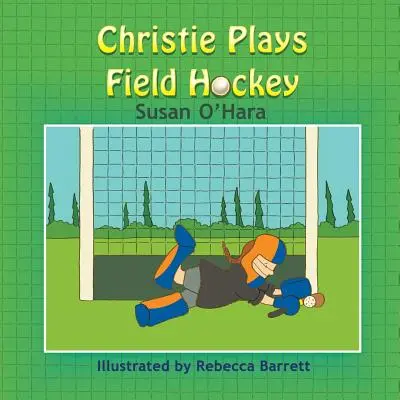 Christie jégkorongozik - Christie Plays Field Hockey