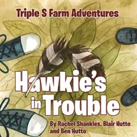 Triple S Farm Adventures: Hawkie bajban van - Triple S Farm Adventures: Hawkie's in Trouble