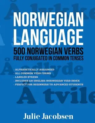Norvég nyelv: 500 norvég ige teljesen konjugáltan, általános időkben - Norwegian Language: 500 Norwegian Verbs Fully Conjugated in Common Tenses