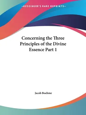 Az isteni lényeg három alapelvéről 1. rész - Concerning the Three Principles of the Divine Essence Part 1