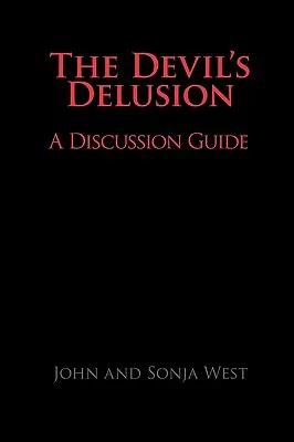 Az ördög téveszméje, egy beszélgetési útmutató - The Devil's Delusion, a Discussion Guide