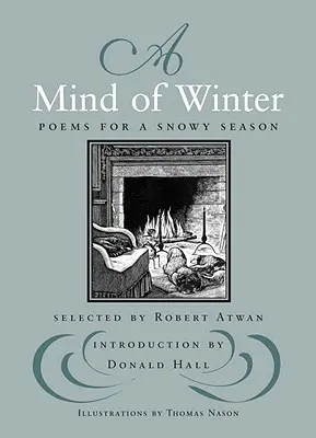 A Mind of Winter: Versek a havas évszakhoz - A Mind of Winter: Poems for a Snowy Season