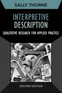 Értelmező leírás: Minőségi kutatás az alkalmazott gyakorlat számára - Interpretive Description: Qualitative Research for Applied Practice