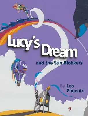 Lucy álma és a napfénybombázók - Lucy's Dream and the Sun Blokkers