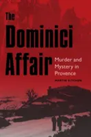 The Dominici Affair: Gyilkosság és rejtély Provence-ban - The Dominici Affair: Murder and Mystery in Provence