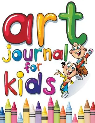 Art Journal For Kids: Tökéletes vázlatkönyv - Art Journal For Kids: Perfect Sketchbook