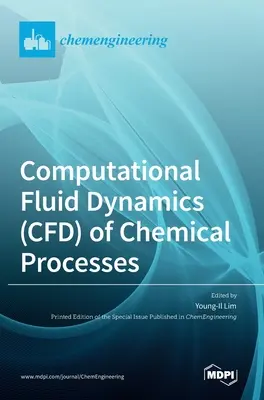 A kémiai folyamatok számítási áramlástana (CFD) - Computational Fluid Dynamics (CFD) of Chemical Processes