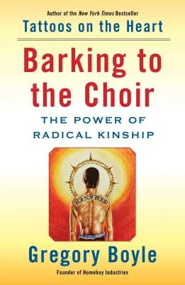 Barking to the Choir: A radikális rokonság ereje - Barking to the Choir: The Power of Radical Kinship