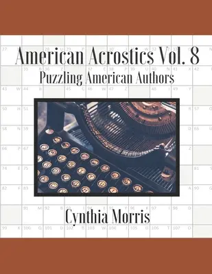 American Acrostics 8. kötet: Rejtélyes amerikai írók - American Acrostics Volume 8: Puzzling American Authors