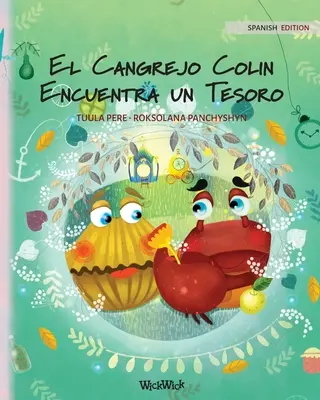 El Cangrejo Colin Encuentra un Tesoro: spanyol kiadása: Colin a rák kincset talál. - El Cangrejo Colin Encuentra un Tesoro: Spanish Edition of Colin the Crab Finds a Treasure