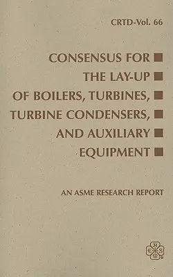 Konszenzus a kazánok lefektetésére vonatkozóan: Turbinák, turbinakondenzátorok és segédberendezések - Consensus for the Lay-Up of Boilers: Turbines, Turbine Condensers, and Auxiliary Equipment