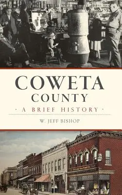 Coweta megye: Coweta: Rövid történelem - Coweta County: A Brief History