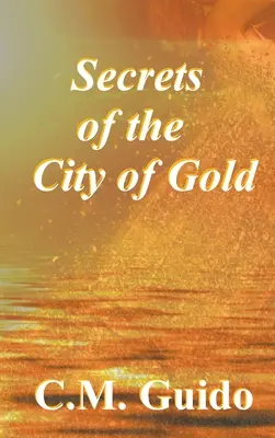 Az arany városának titkai - Secrets of the City of Gold