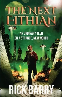 A következő Fithian: Egy hétköznapi tinédzser egy különös, új világban - The Next Fithian: An Ordinary Teen on a Strange, New World