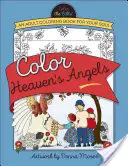 Color Heaven's Angels: Felnőtt színezőkönyv a lelkednek - Color Heaven's Angels: An Adult Coloring Book for Your Soul
