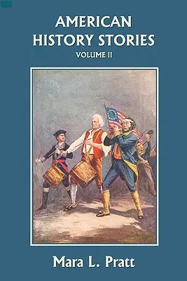 Amerikai történelmi történetek, II. kötet (Yesterday's Classics) - American History Stories, Volume II (Yesterday's Classics)